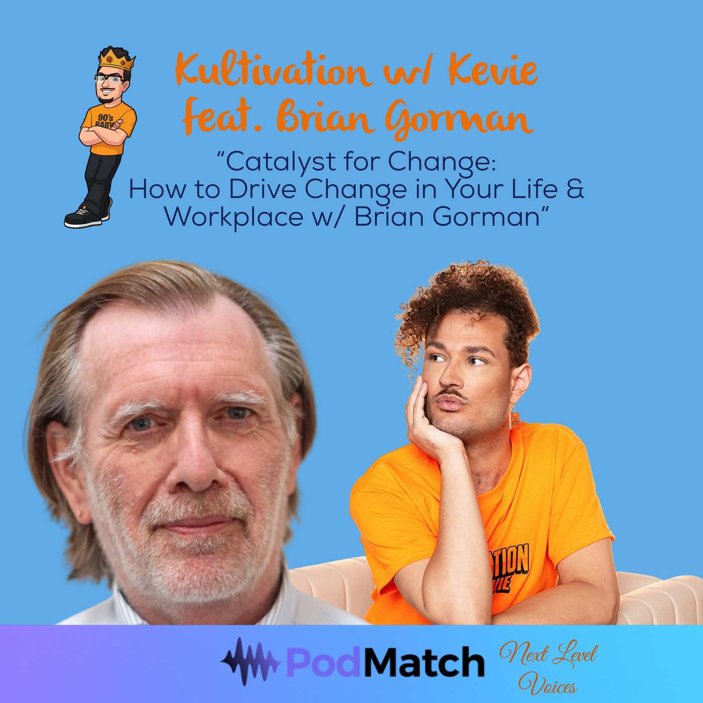 Catalyst for Change: How to Drive Change in Your Life & Workplace with Brian Gorman | Next Level Voices Ep. 32 episode artwork
