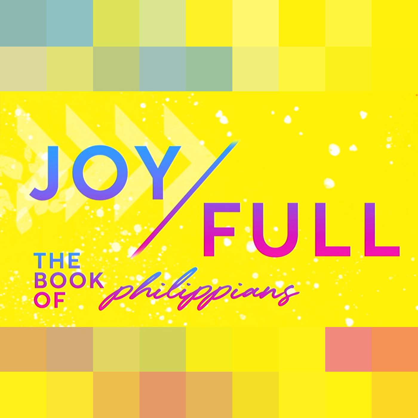 Joy/Full: the Book of Philippians p.1 episode artwork