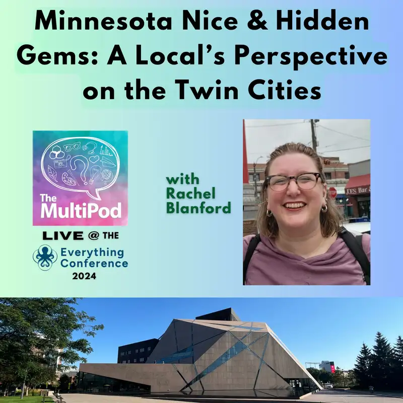 ETC series, Ep. 9 - Minnesota Nice & Hidden Gems: A Local's Perspective on the Twin Cities, with Rachel Blanford