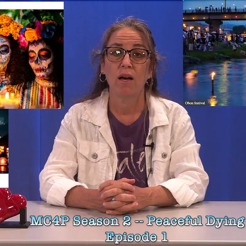 MC4P S2E1 Peaceful Dying with Wren Ribeiro -- Talking about Dying