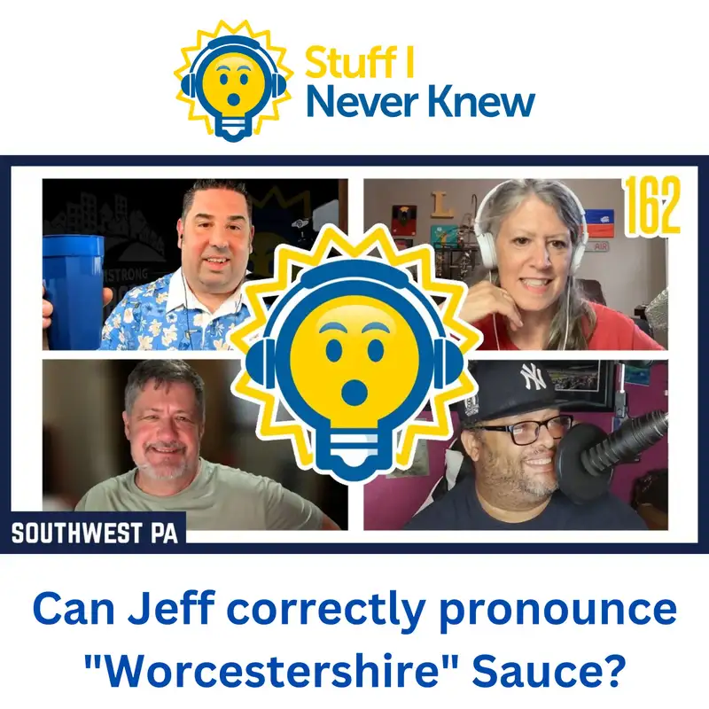 Lisa -vs- Todd -vs- Wize - Episode 162 -  Can Jeff correctly pronounce "Worcestershire" Sauce?