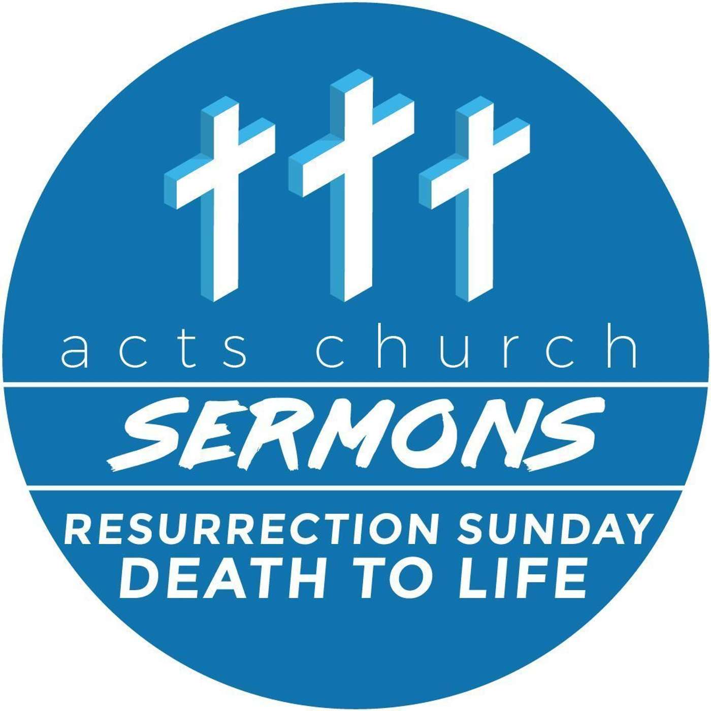 Acts Church Sermon: Resurrection Sunday – Death to Life episode artwork