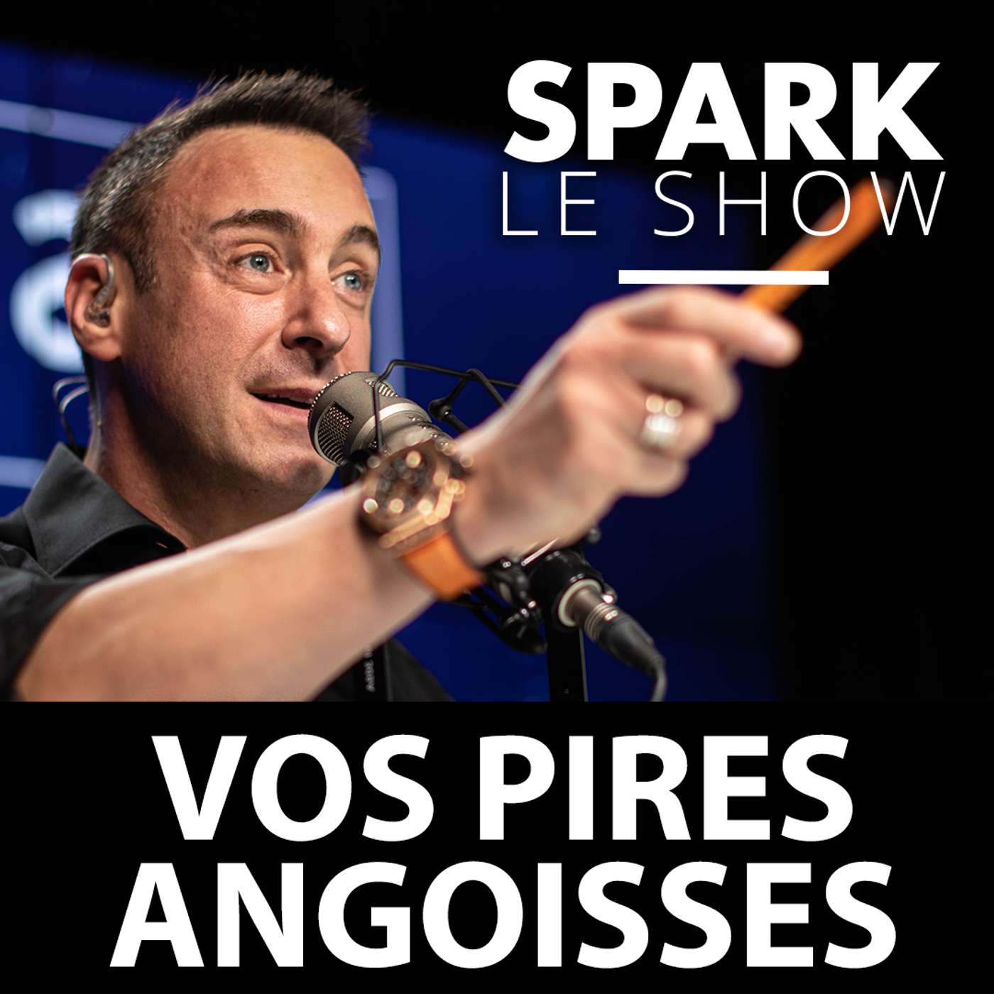 SPARK LE SHOW : Vos PIRES angoisses episode artwork