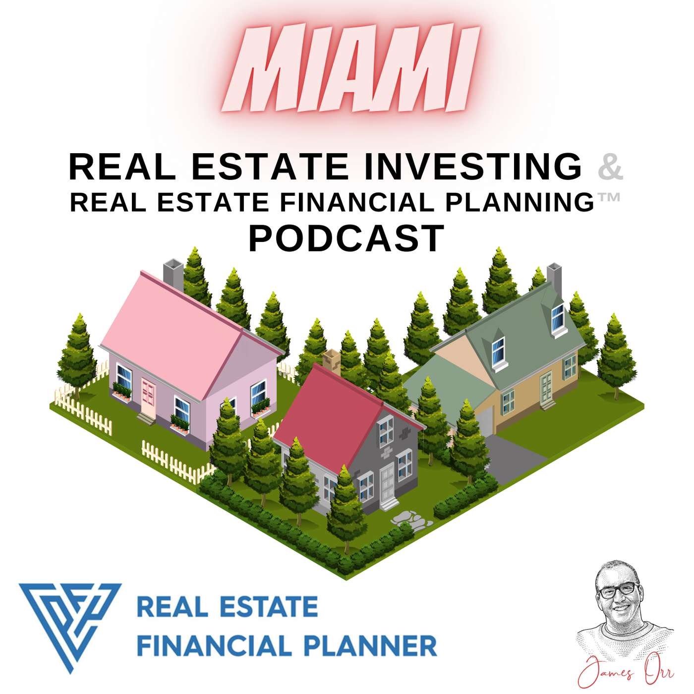 Miami Real Estate Investing &amp; Real Estate Financial Planning™ Podcast
