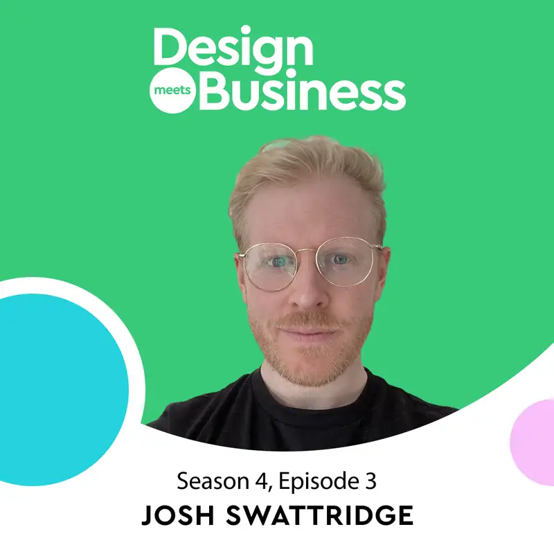 Designing for Billions, Finding Joy in the Work, and Conviction in Design, with Josh Swattridge (Microsoft; ex-Google, Booking.com, ZOE)