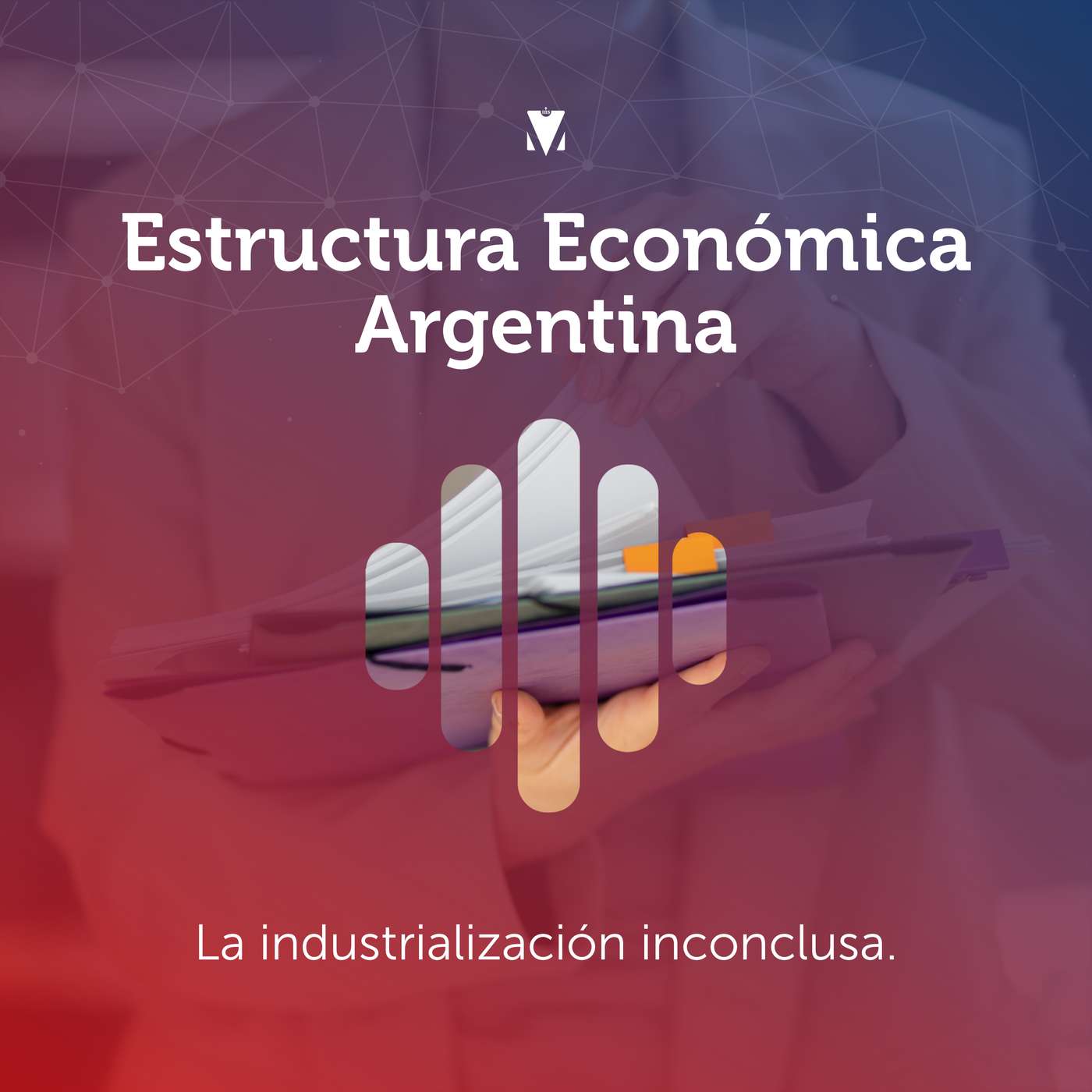 4 - ESTRUCTURA ECONÓMICA ARGENTINA: La industrialización inconclusa.