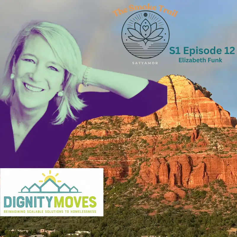 The Smoke Trail: S1 E12  Embodiment of Love - Making Dignity Moves With Elizabeth Funk