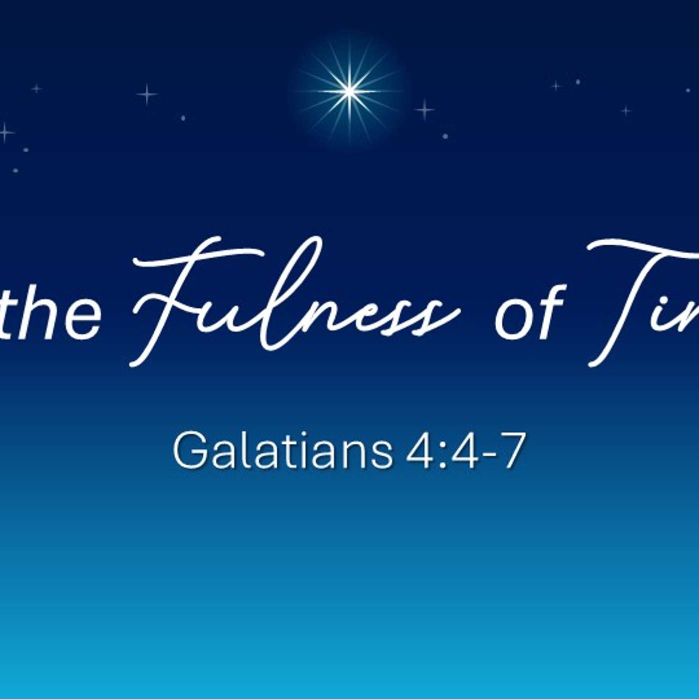 The Fulness of Time | 12/21/25 Morning Service