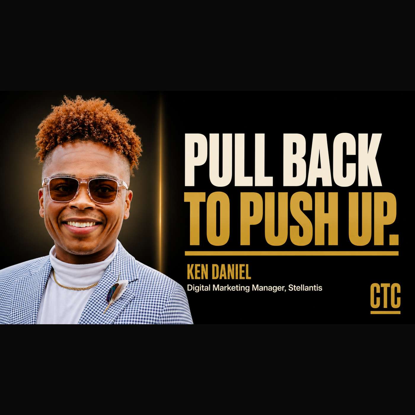 Pull Back To Push Up: Mentorship and Leadership With Ken Daniel episode artwork