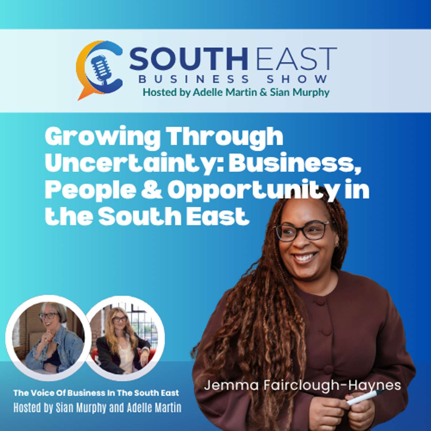 Growing Through Uncertainty: Business, People & Opportunity in the South East episode artwork