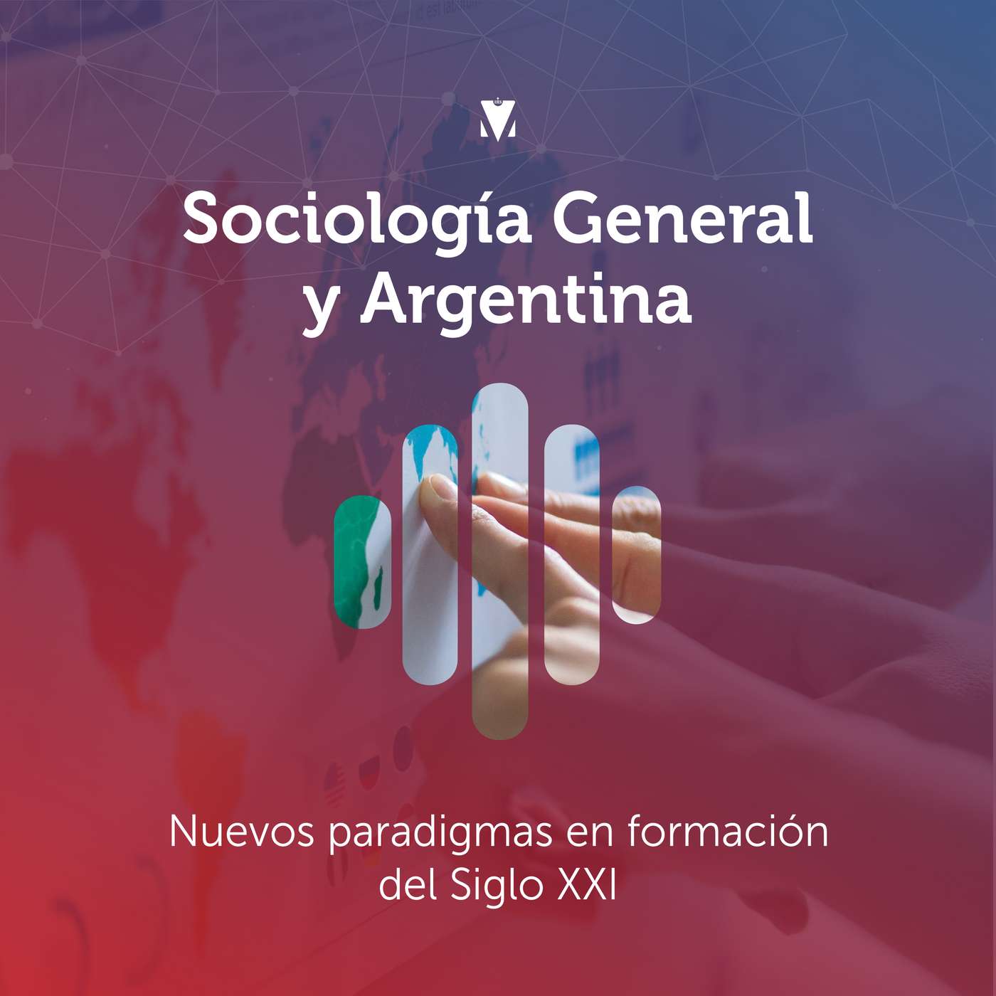 8 - SOCIOLOGÍA GENERAL Y ARGENTINA: Nuevos paradigmas en formación del Siglo XXI episode artwork