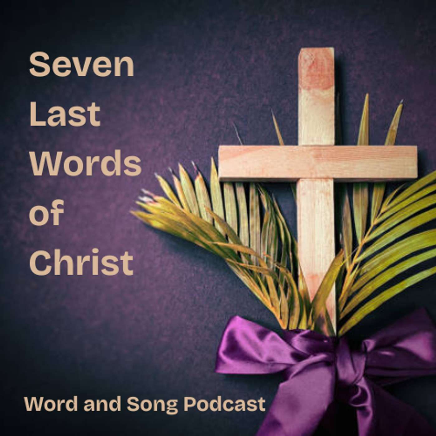 Holy Week 2025 - "Seven Last Words of Christ" podcast artwork