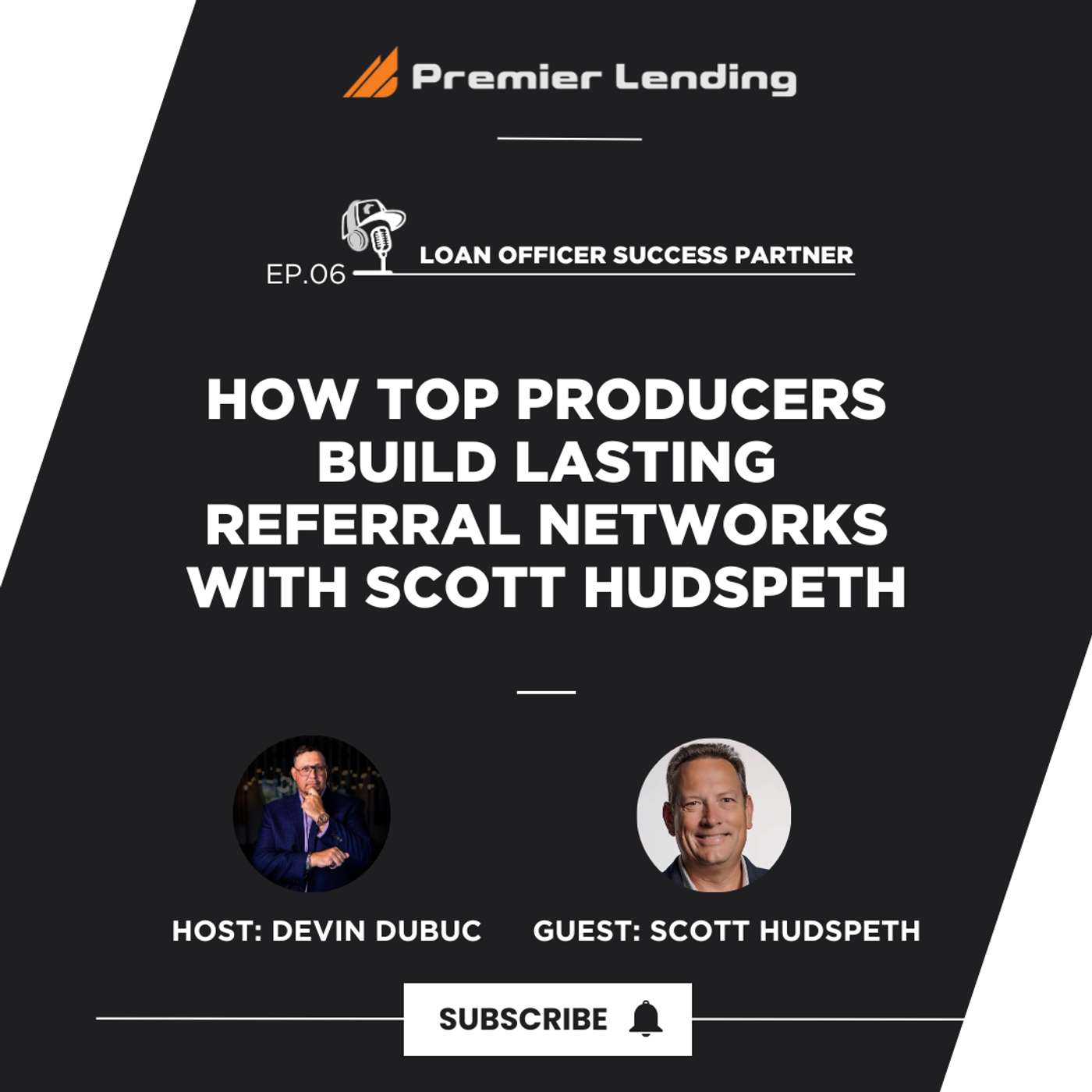 How Top Producers Build Lasting Referral Networks with Scott Hudspeth episode artwork