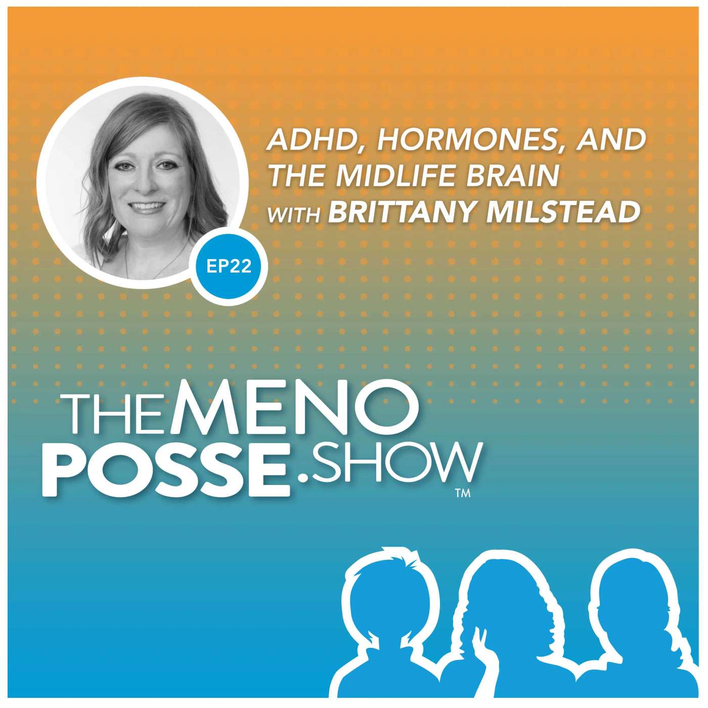 EP22 - ADHD, Hormones, and the Midlife Brain