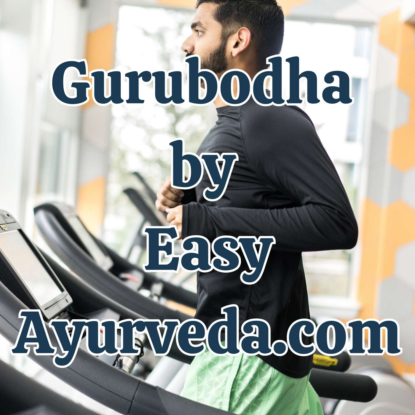 Gurubodha 133: Indian men have low muscle mass? Gym Exercise Abhyanga| Excess use of carbohydrate, sugar in India is a cause for more diseases? episode artwork