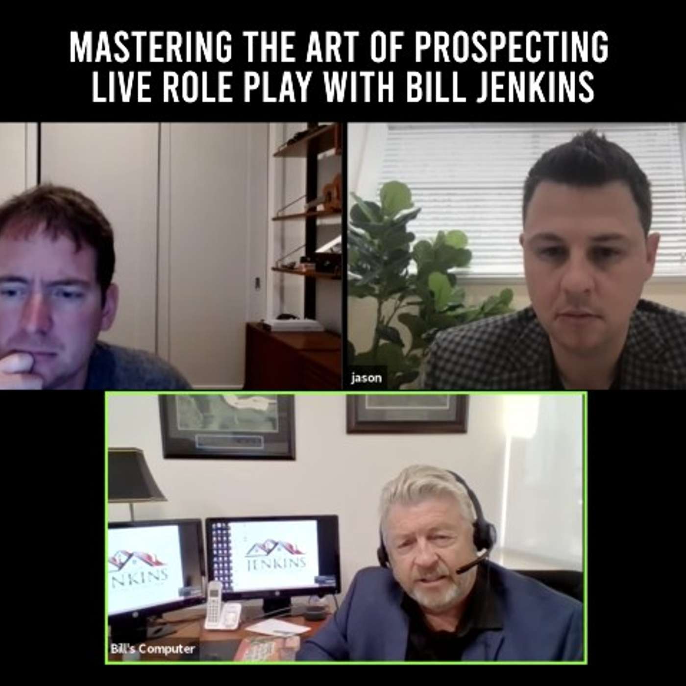 Mastering the Art of Prospecting - Live Role Play with Bill Jenkins episode artwork