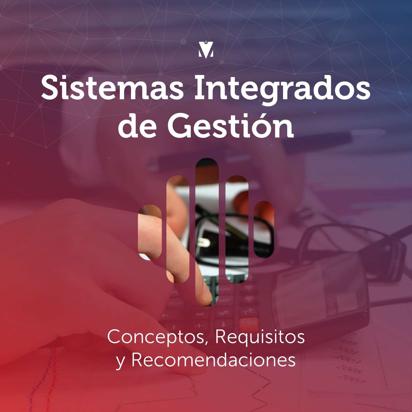 1 - SISTEMAS INTEGRADOS DE GESTIÓN: Conceptos, Requisitos y Recomendaciones
