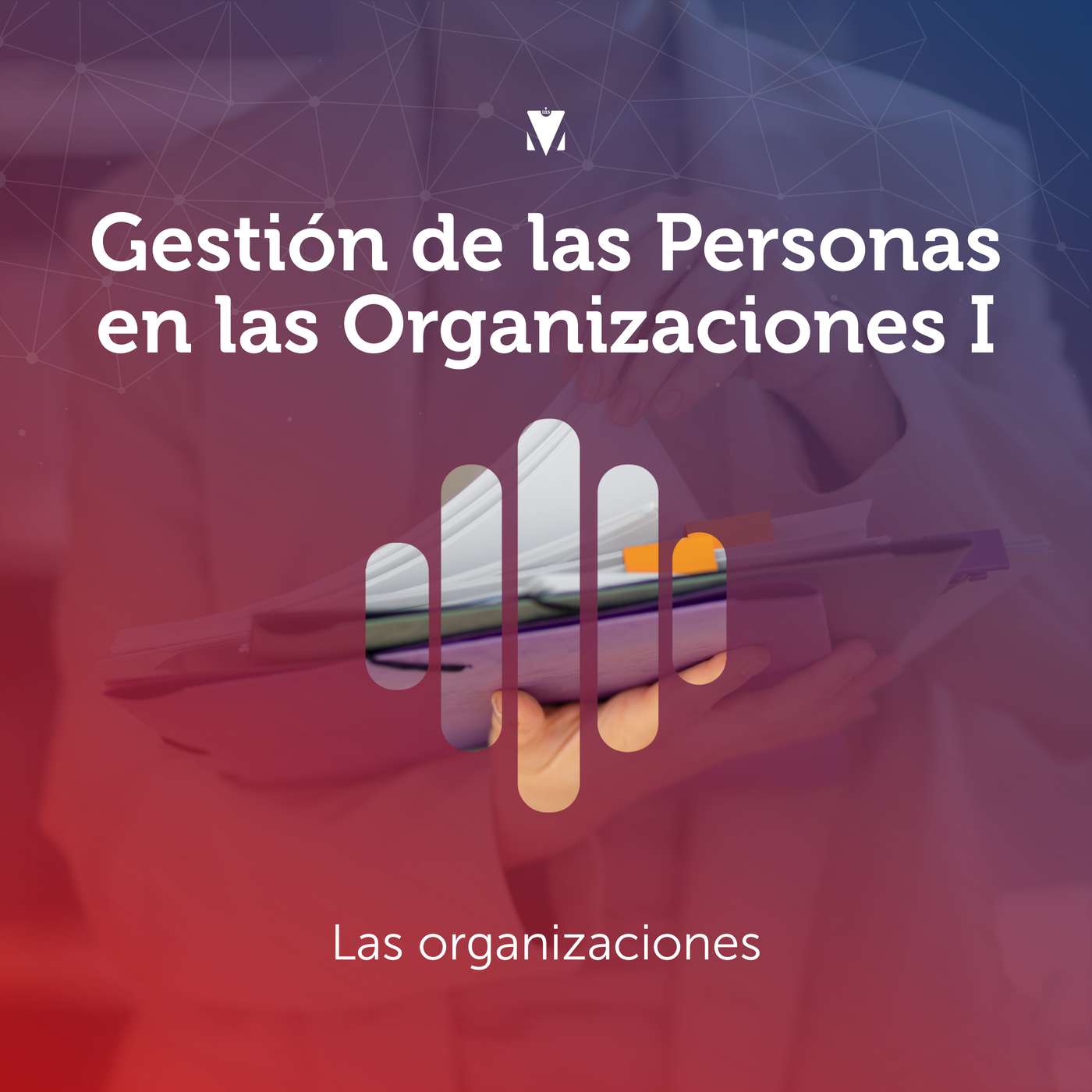 1 - GESTIÓN DE LAS PERSONAS EN LAS ORGANIZACIONES I: Las organizaciones
