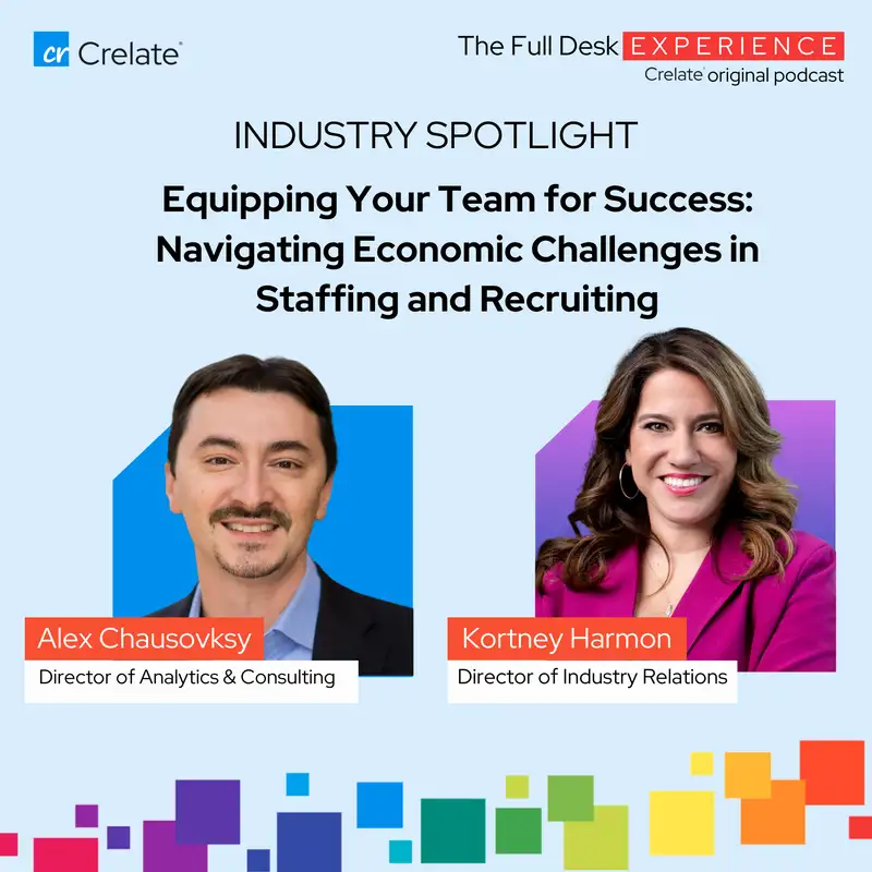 Industry Spotlight | Alex Chausovsky - Director of Analytics & Consulting -  Equipping Your Team for Success: Navigating Economic Challenges in Staffing and Recruiting