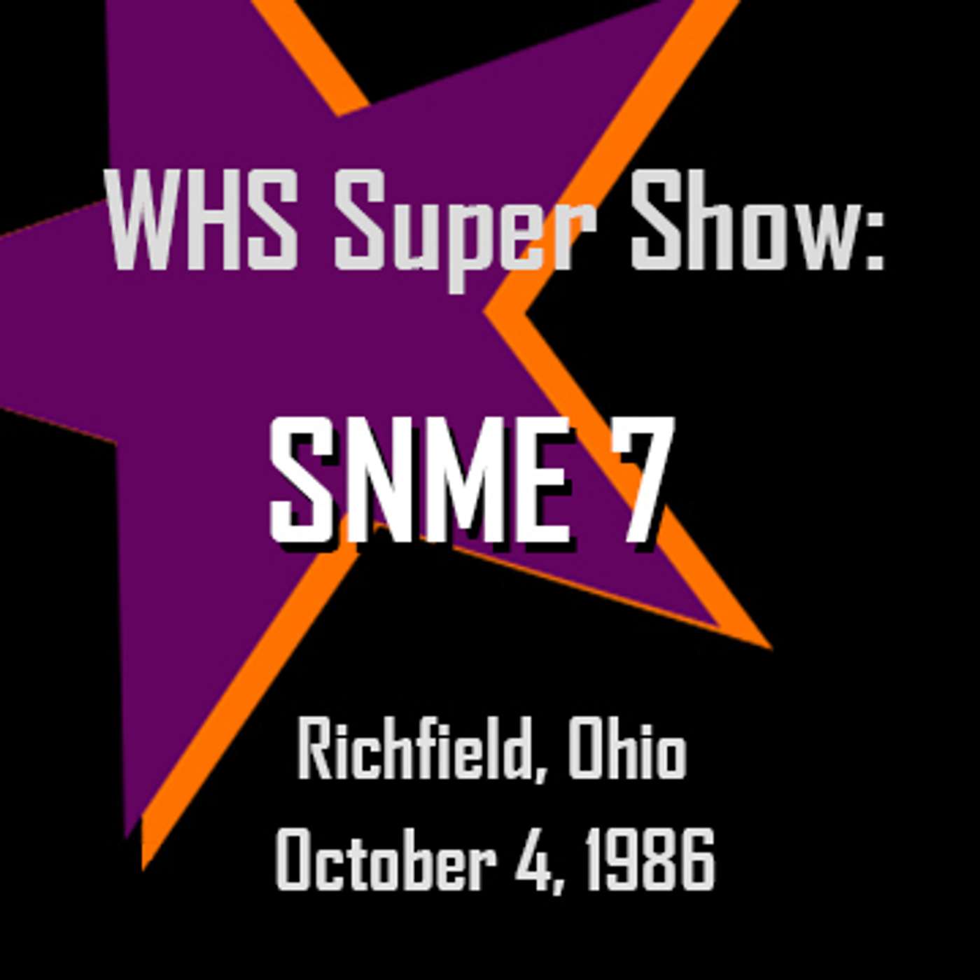 Saturday Night's Main Event 7 - WHS Super Show episode artwork