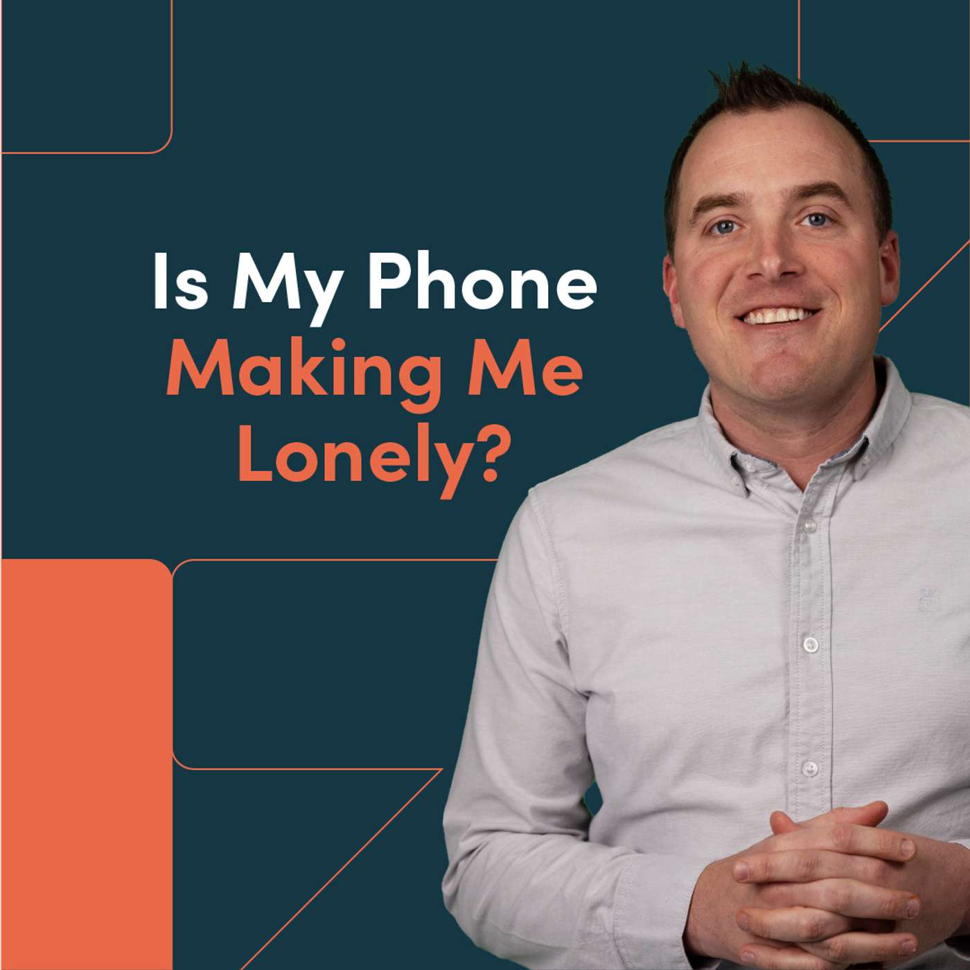 Is My Phone Making Me Lonely? episode artwork