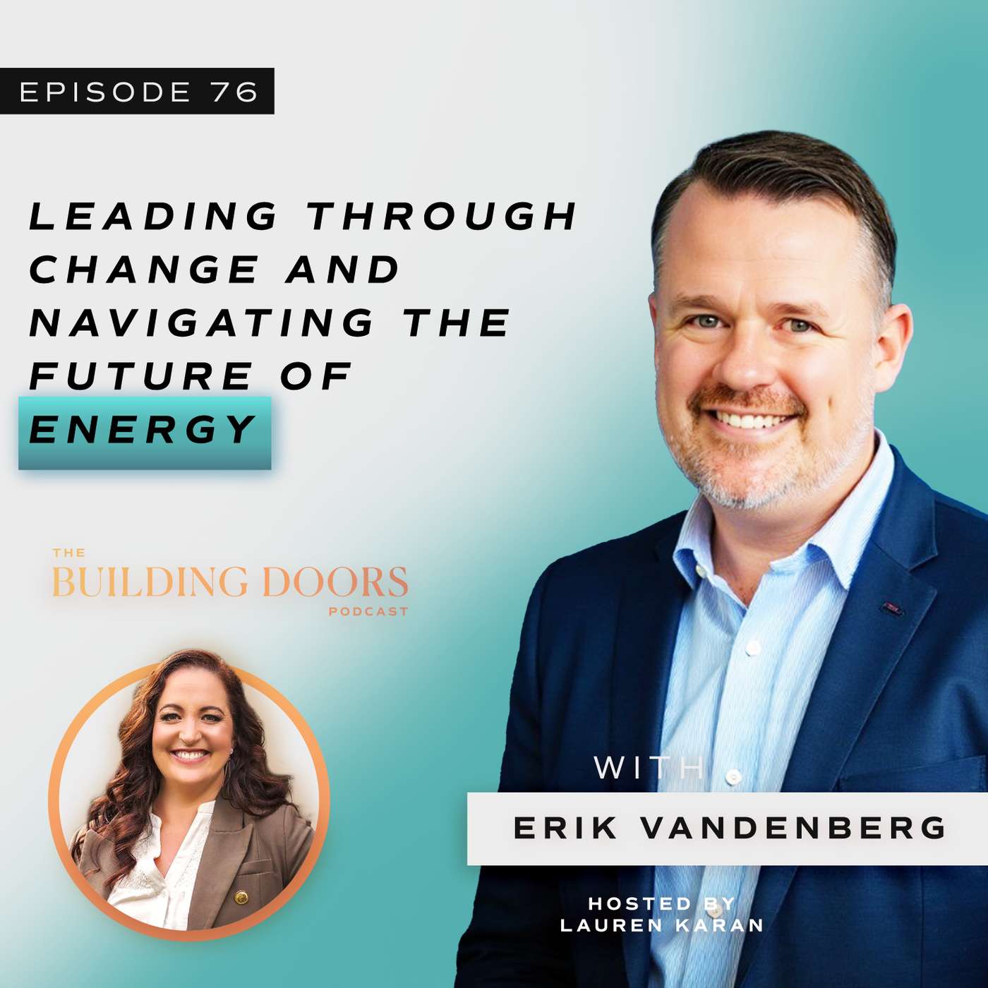 76. Leading Through Change and Navigating the Future of Energy with Erik Vandenberg 76. Leading Through Change and Navigating the Future of Energy with Erik Vandenberg