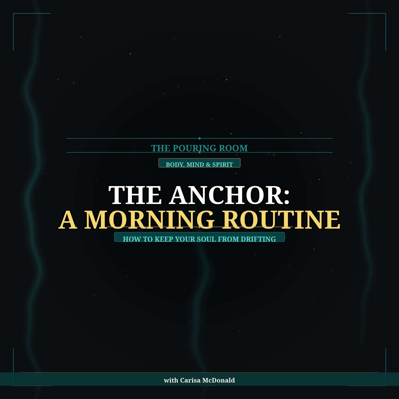 The Anchor: A Morning Routine to Keep Your Soul from Drifting episode artwork