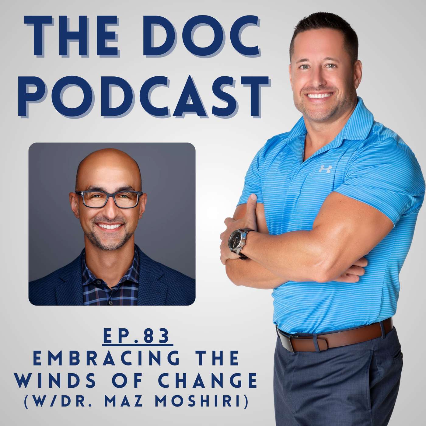 Embracing the Winds of Change (w/Dr. Maz Moshiri) [Ep.83]