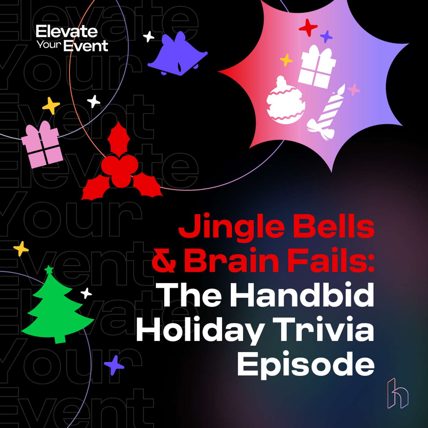 Jingle Bells & Brain Fails: The Handbid Holiday Trivia Episode Jingle Bells & Brain Fails: The Handbid Holiday Trivia Episode