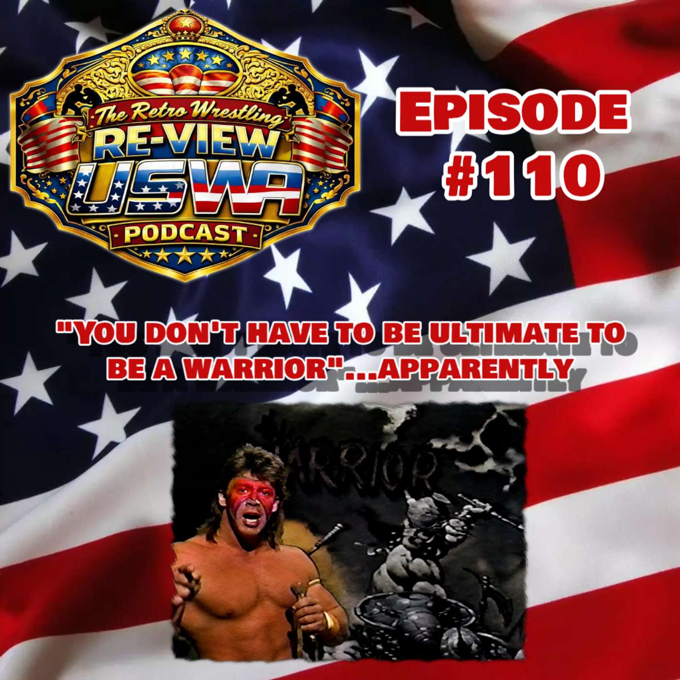 RWR USWA Podcast Ep. 110 (11/30/91) "You don't have to be ULTIMATE to be a WARRIOR"...apparently episode artwork