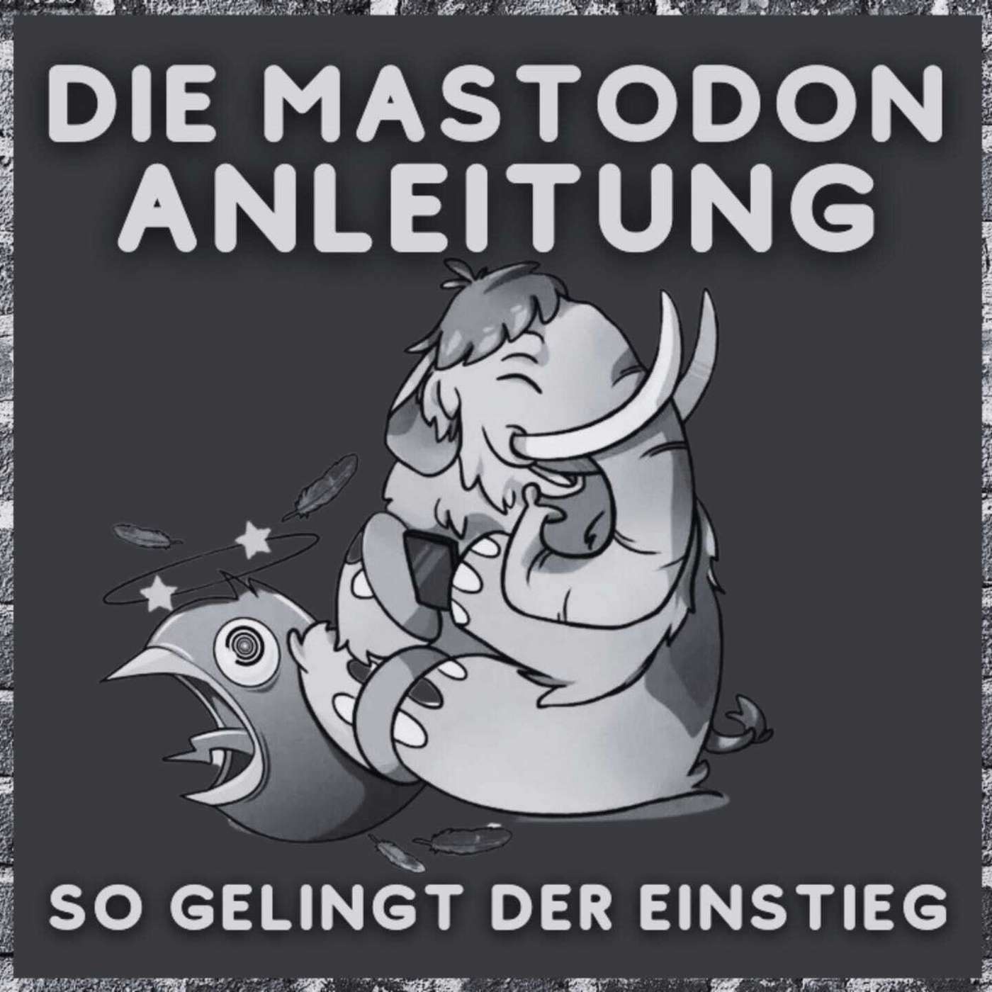 Mastodon Anleitung - So klappt der Mastodon Einstieg!