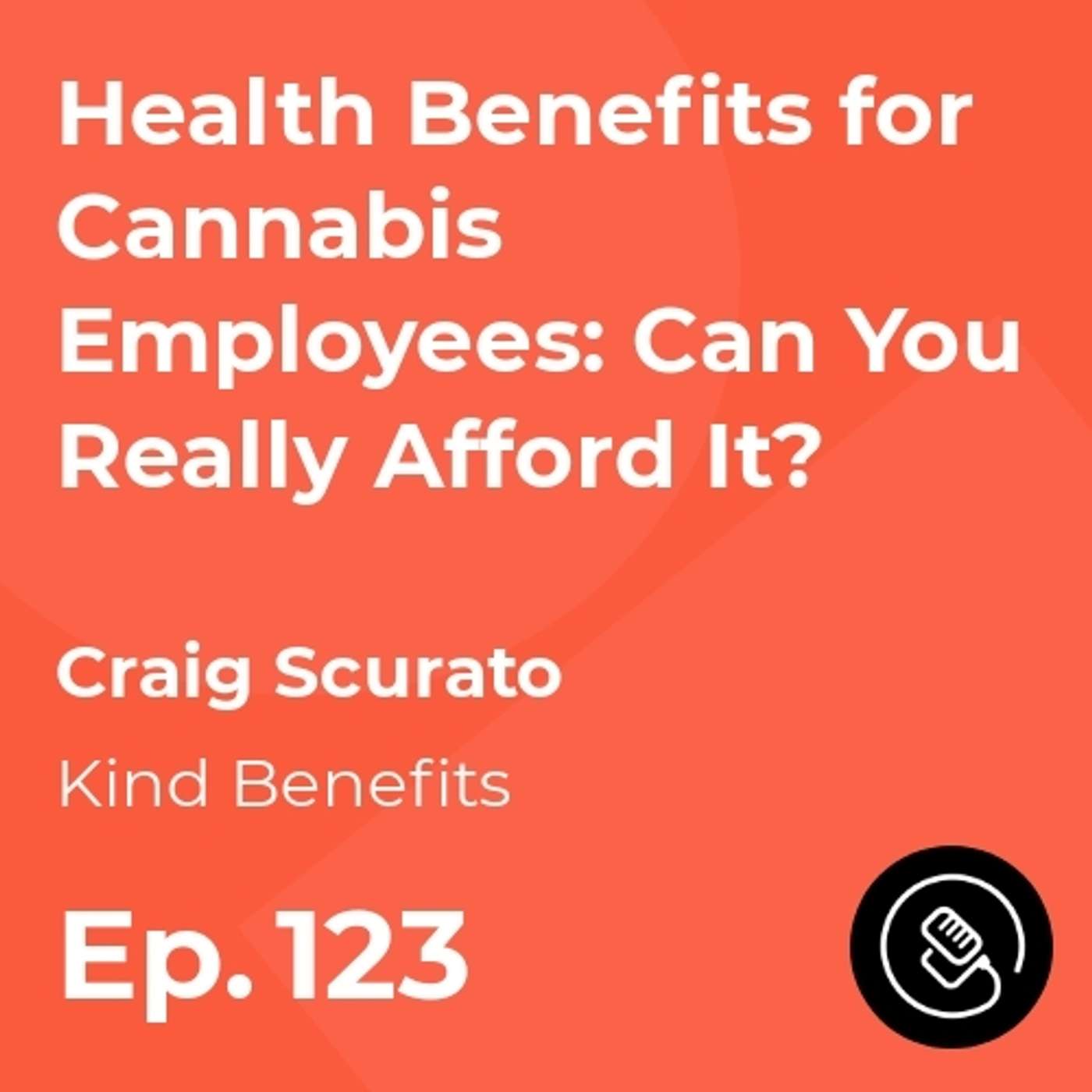 Health Benefits for Cannabis Employees: Can You Really Afford It? episode artwork