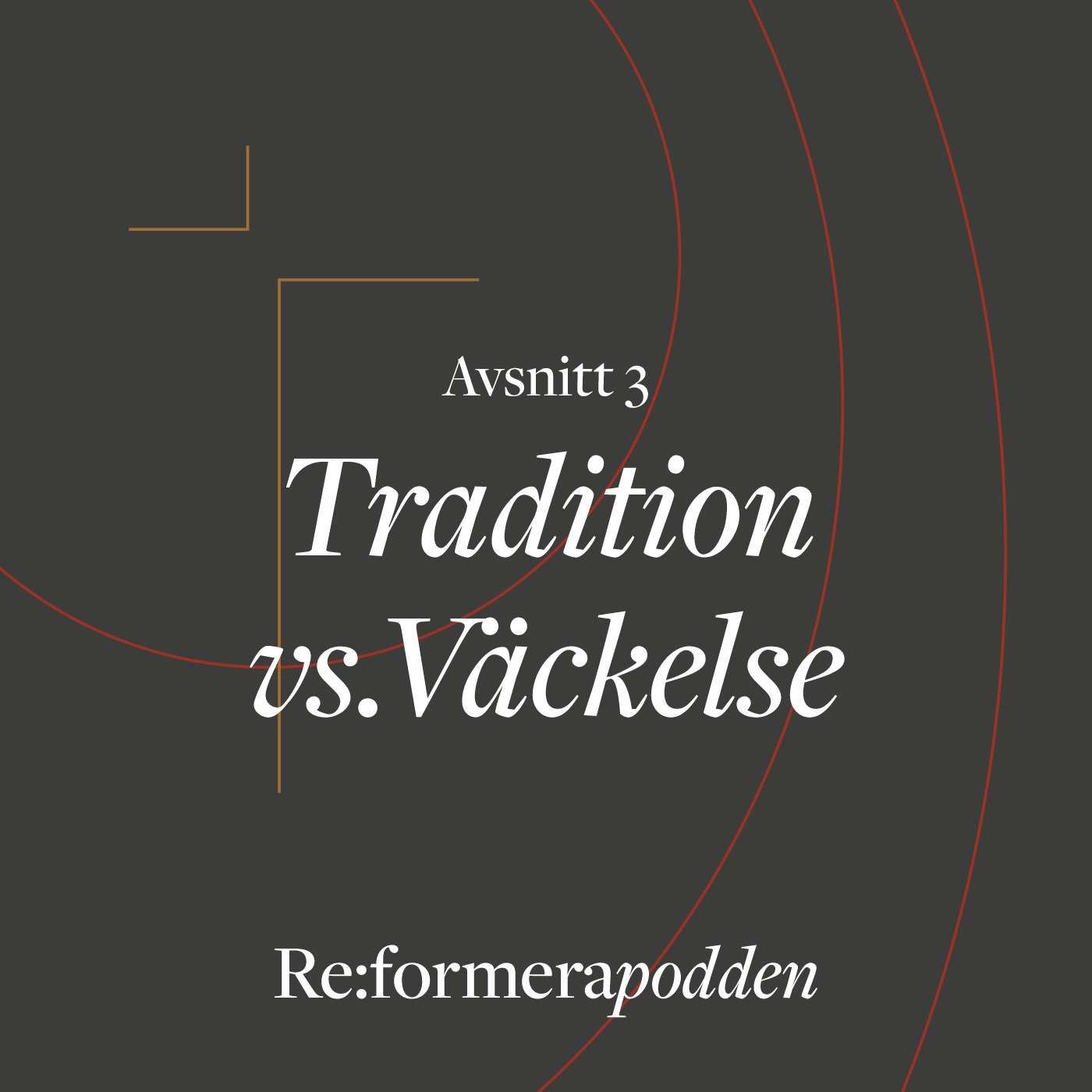 Avsnitt 3 – Tradition vs. Väckelse Avsnitt 3 – Tradition vs. Väckelse