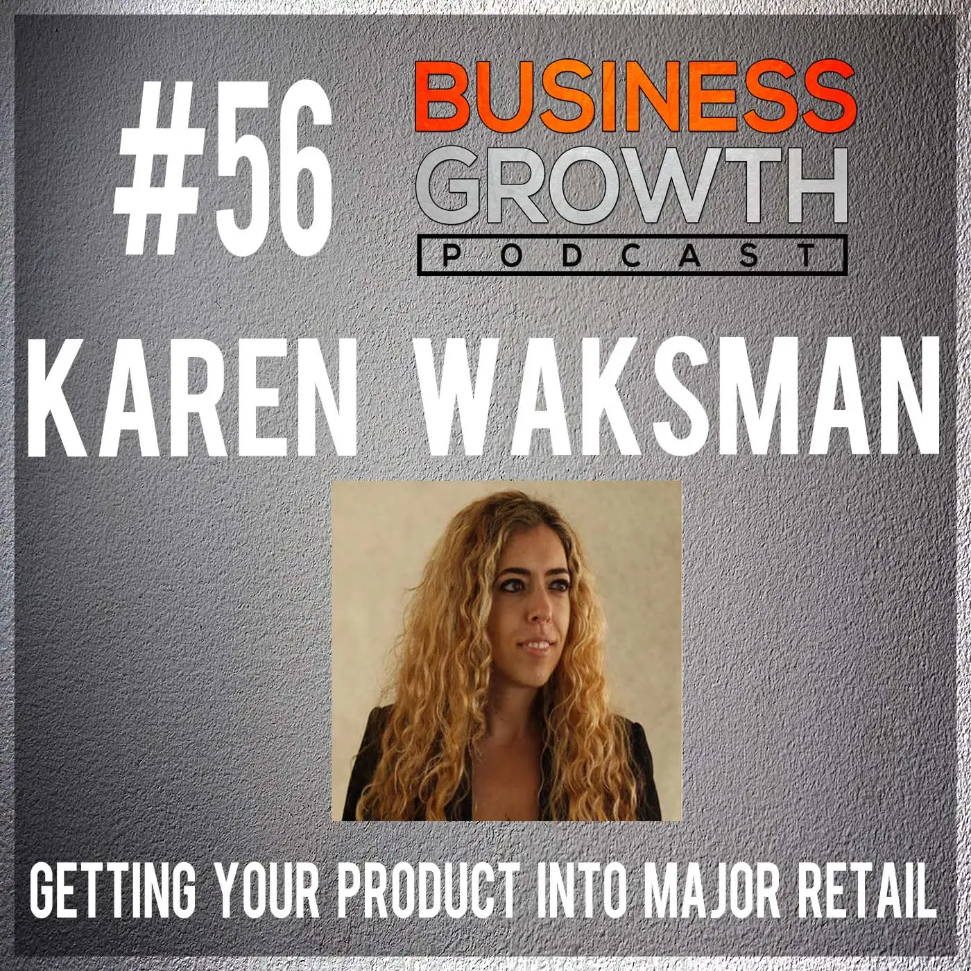 Getting Your Product Into Major Retailers with Karen Waksman - BGP 56 episode artwork