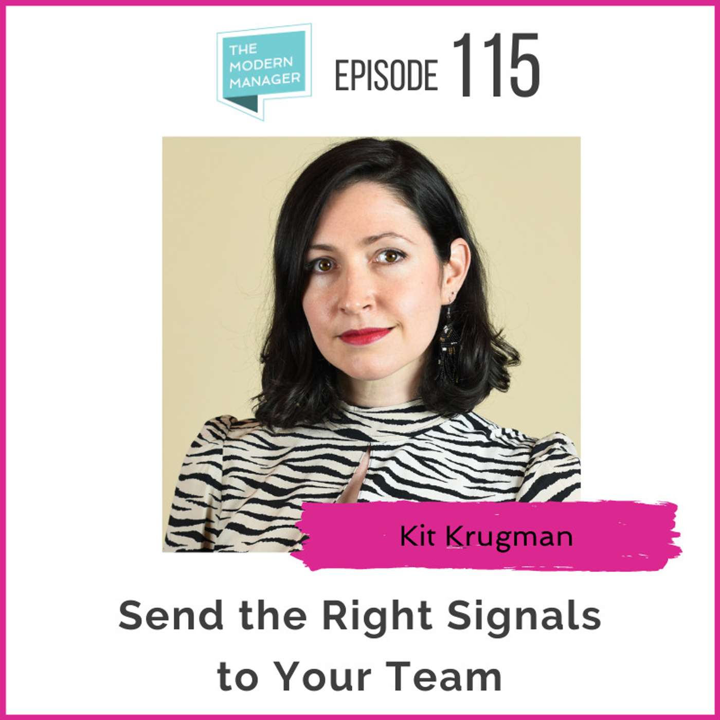 115: Send the Right Signals to Your Team with Kit Krugman