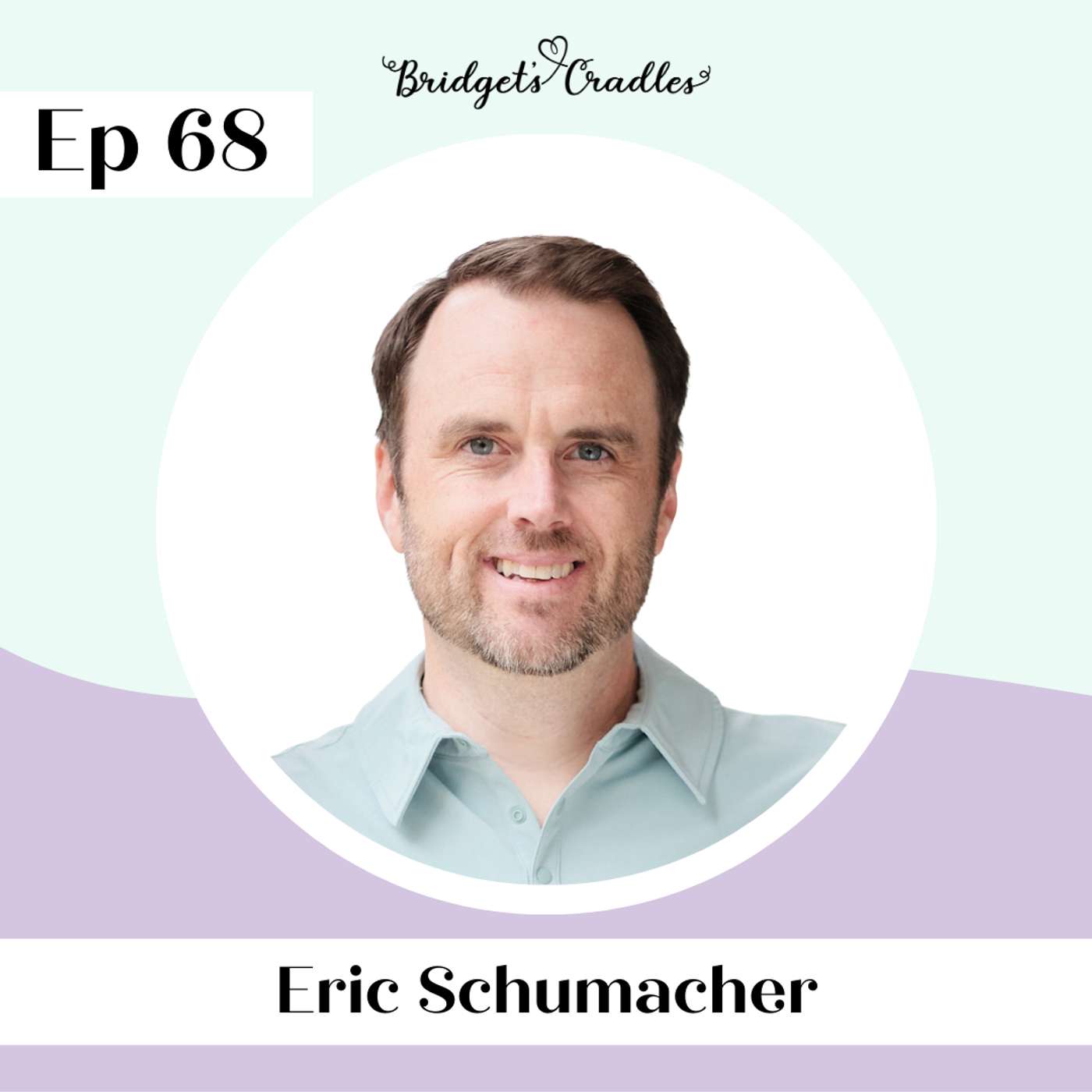 68 | Dads Hurt Too: A Father's Grief Matters | Eric Schumacher episode artwork