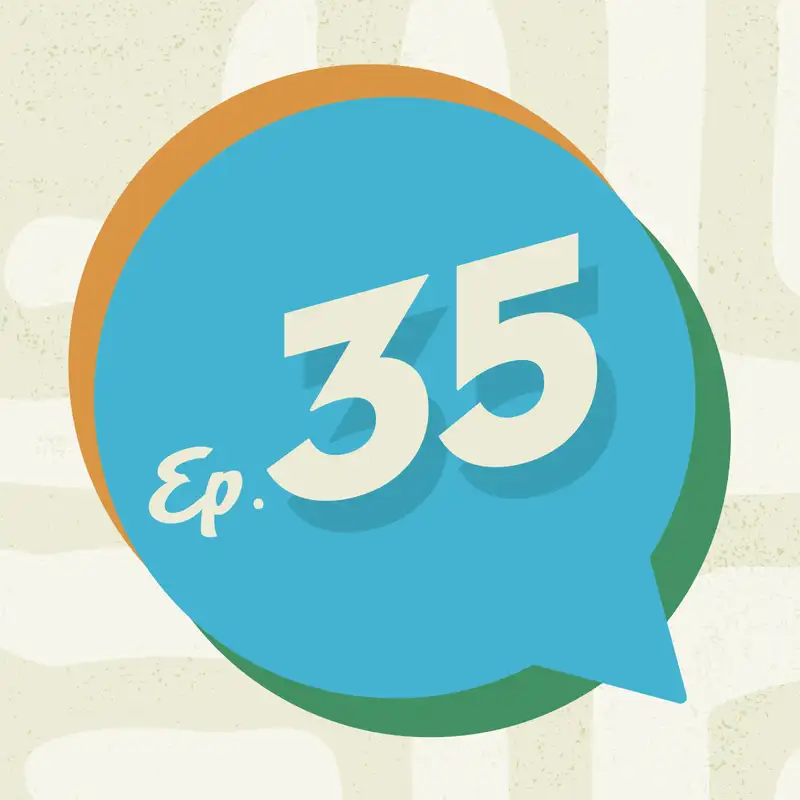 Ep. 35 - What Can You Give?