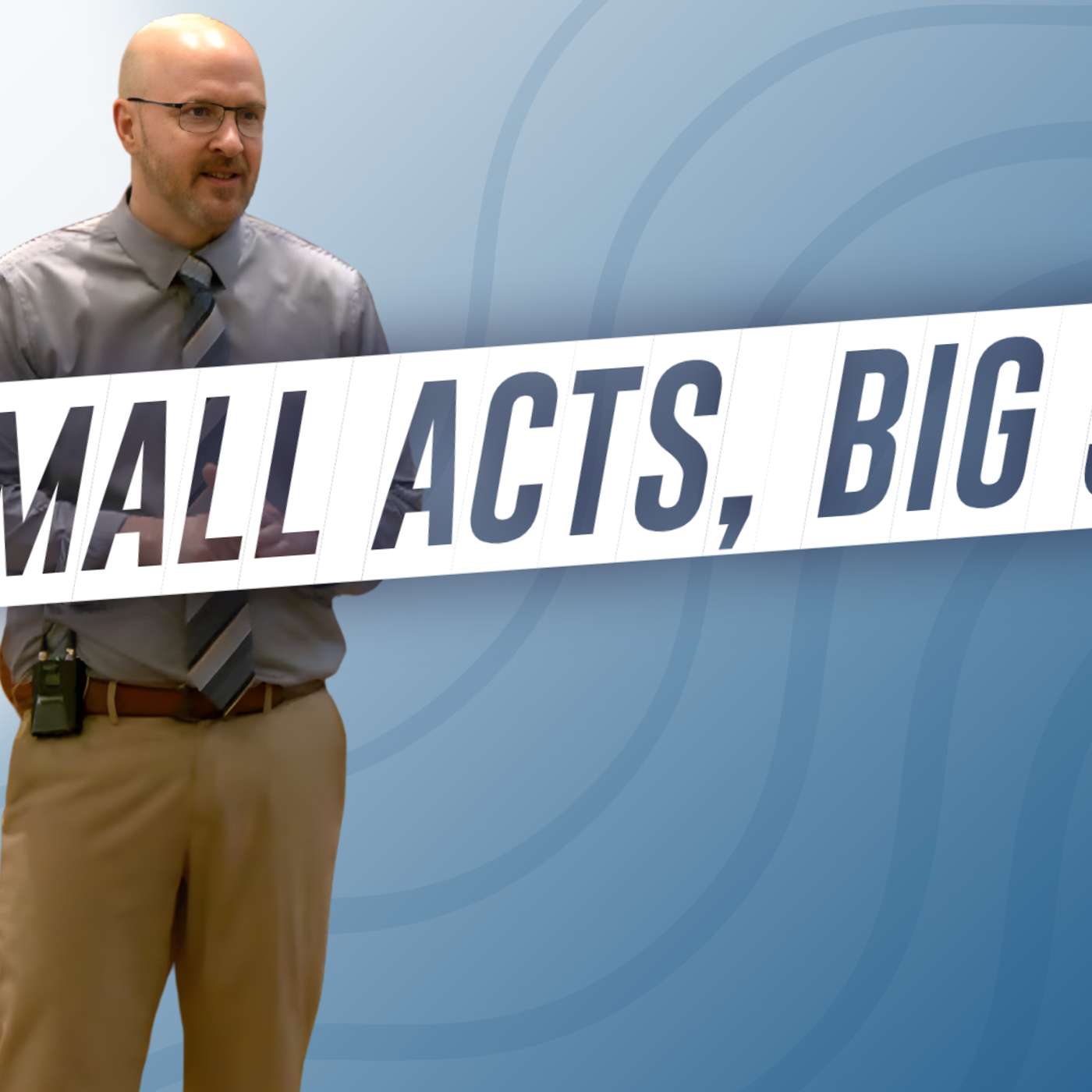 Small Acts, Big Joy (Joy Fix 2 - Pastor Bill) Small Acts, Big Joy (Joy Fix 2 - Pastor Bill)