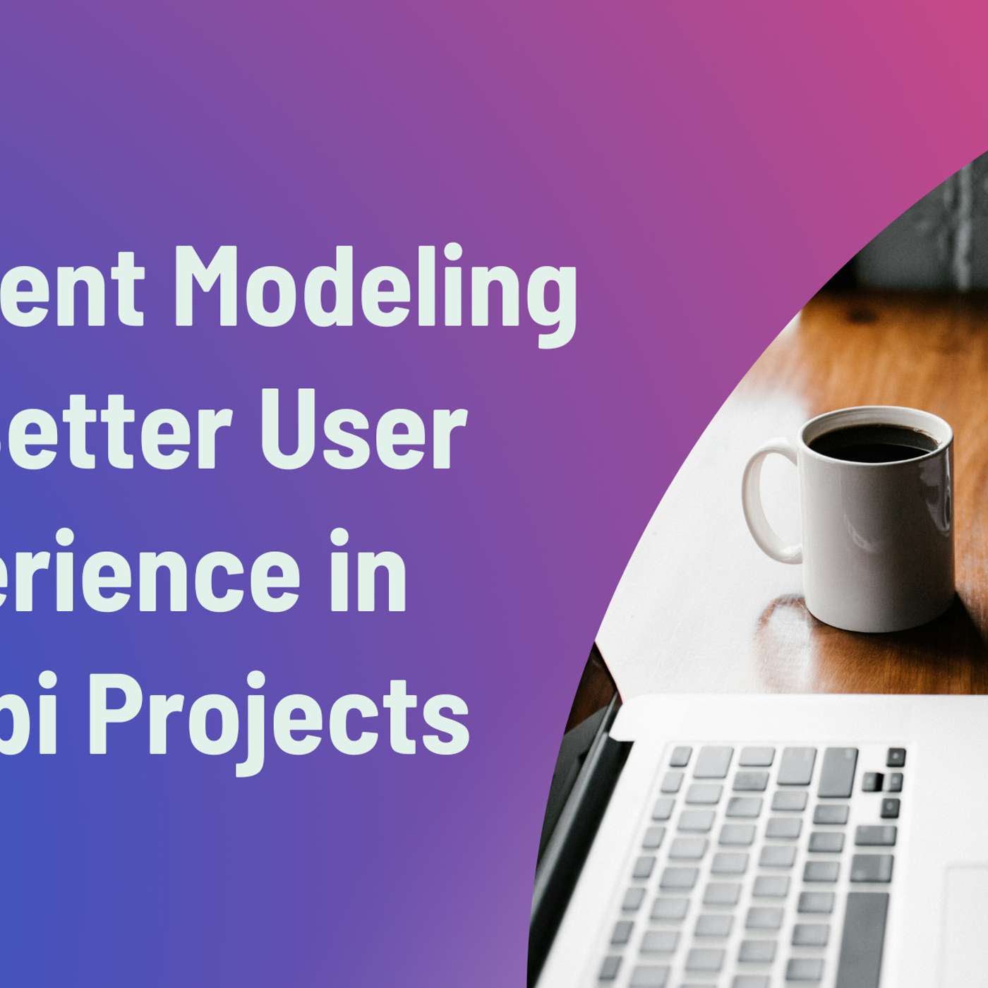 Content Modeling for Better User Experience in Strapi Projects