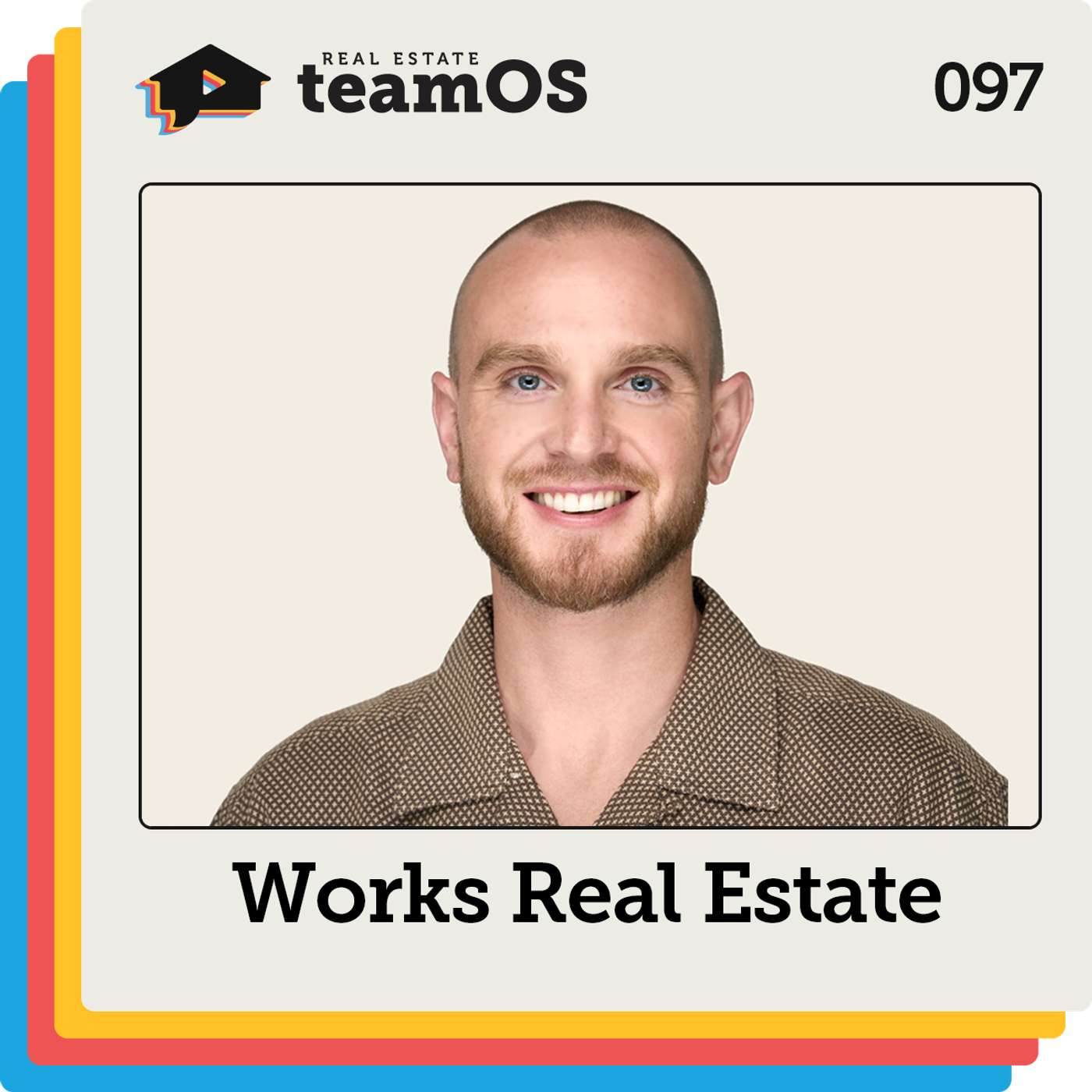 Reducing the Structural Constraints on Your Growth with Works Real Estate | Ep 097