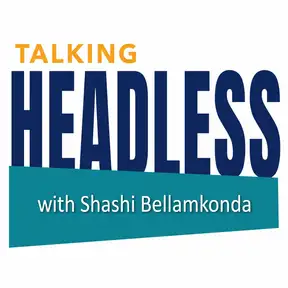 Talking Headless with Shashi Bellamkonda - Playaz Productions Network