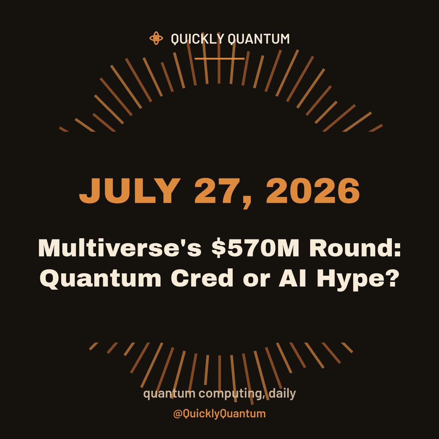 July 27, 2026 — Multiverse's $570M Round: Quantum Cred or AI Hype? episode artwork