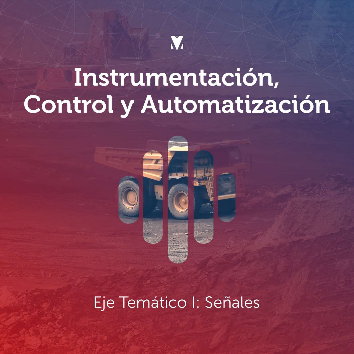 1 - INSTRUMENTACIÓN, CONTROL Y AUTOMATIZACIÓN: Eje Temático I - Señales episode artwork