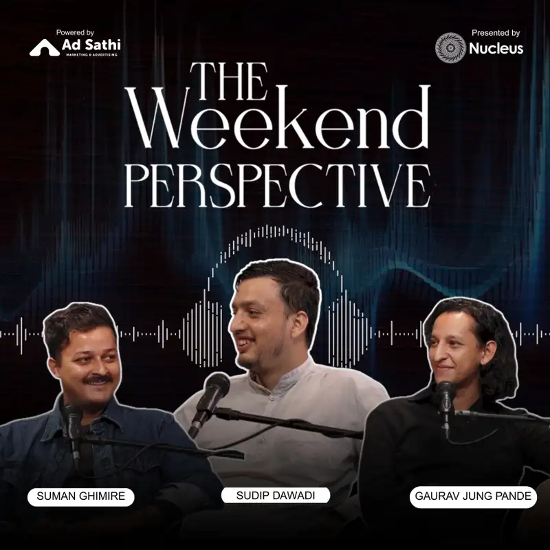 The Weekend Perspective with Suman Ghimire & Gaurav Jung Pande (Co-founders of PlantSat) | S2-Ep6