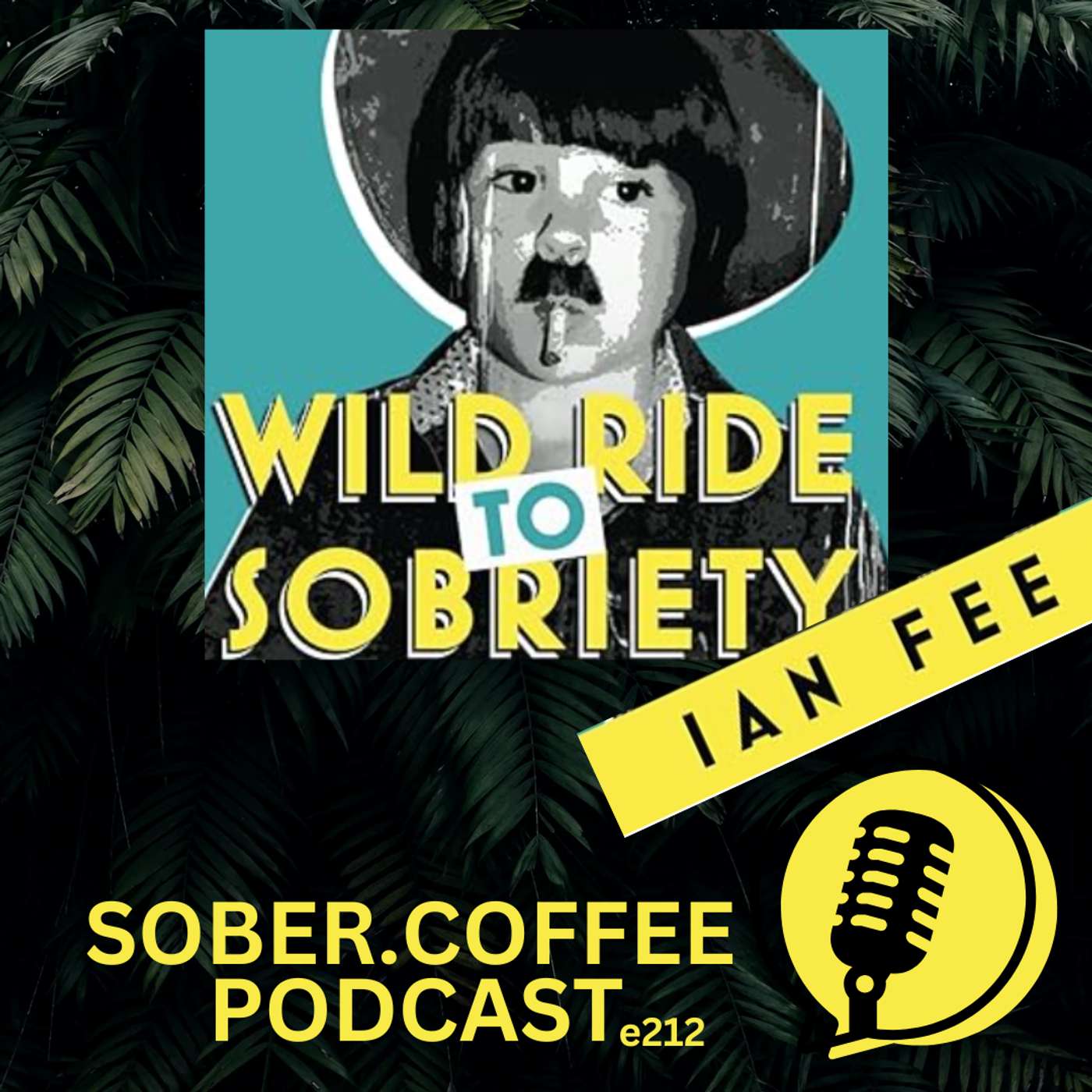 The wild ride to sobriety - coffee with author Ian Fee episode artwork