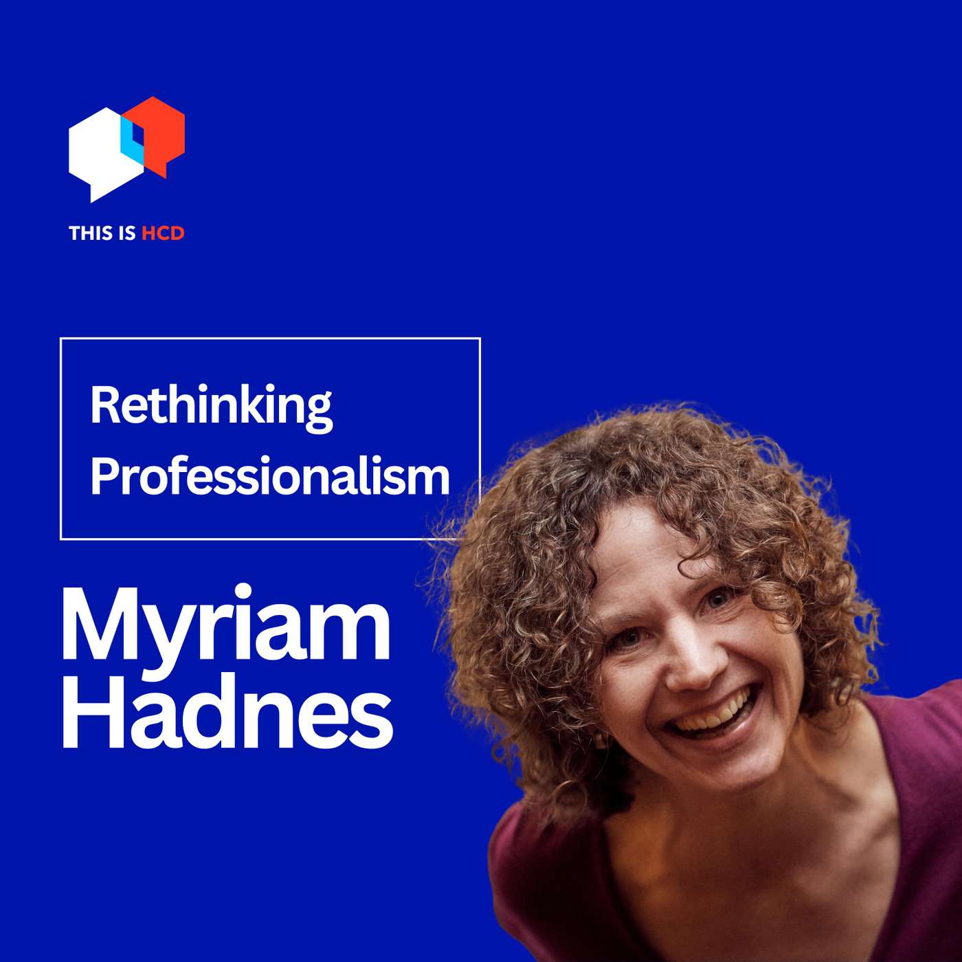 Rethinking Professionalism: Unleashing Authenticity in the Workplace with Myriam Hadnes