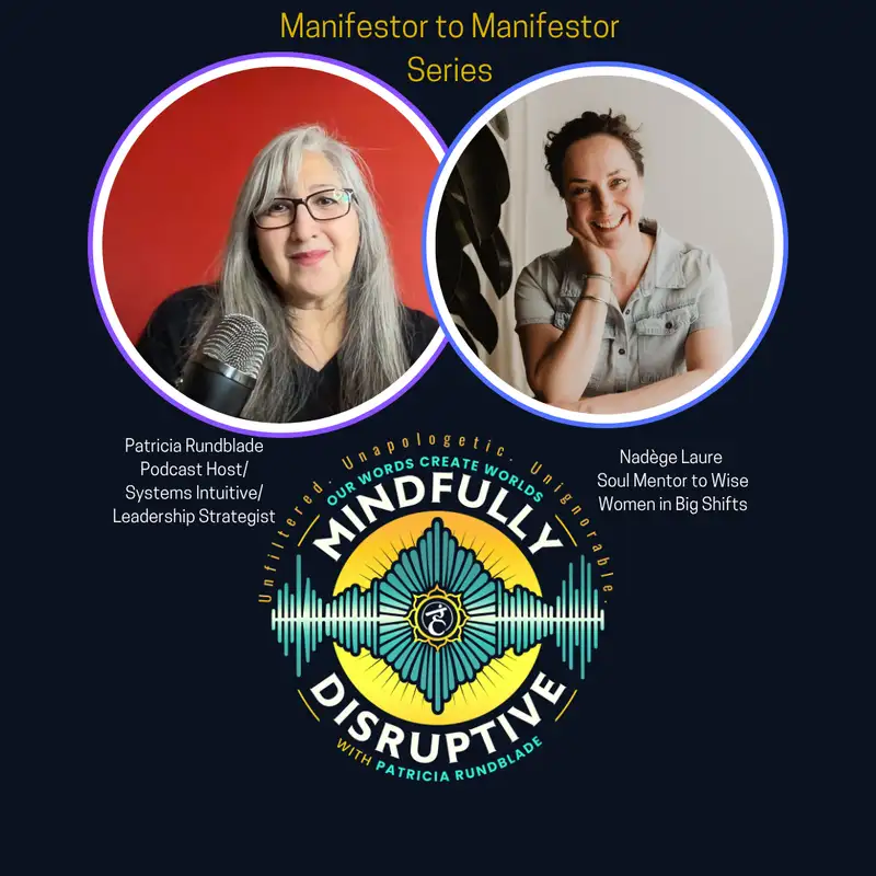 S4: Episode 51: Manifestor to Manifestor -What would You Regret not Saying with Nadege Laure