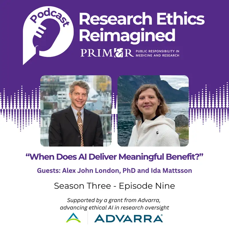 "When Does AI Deliver Meaningful Benefit With Alex John London, PhD and Ida Mattsson"