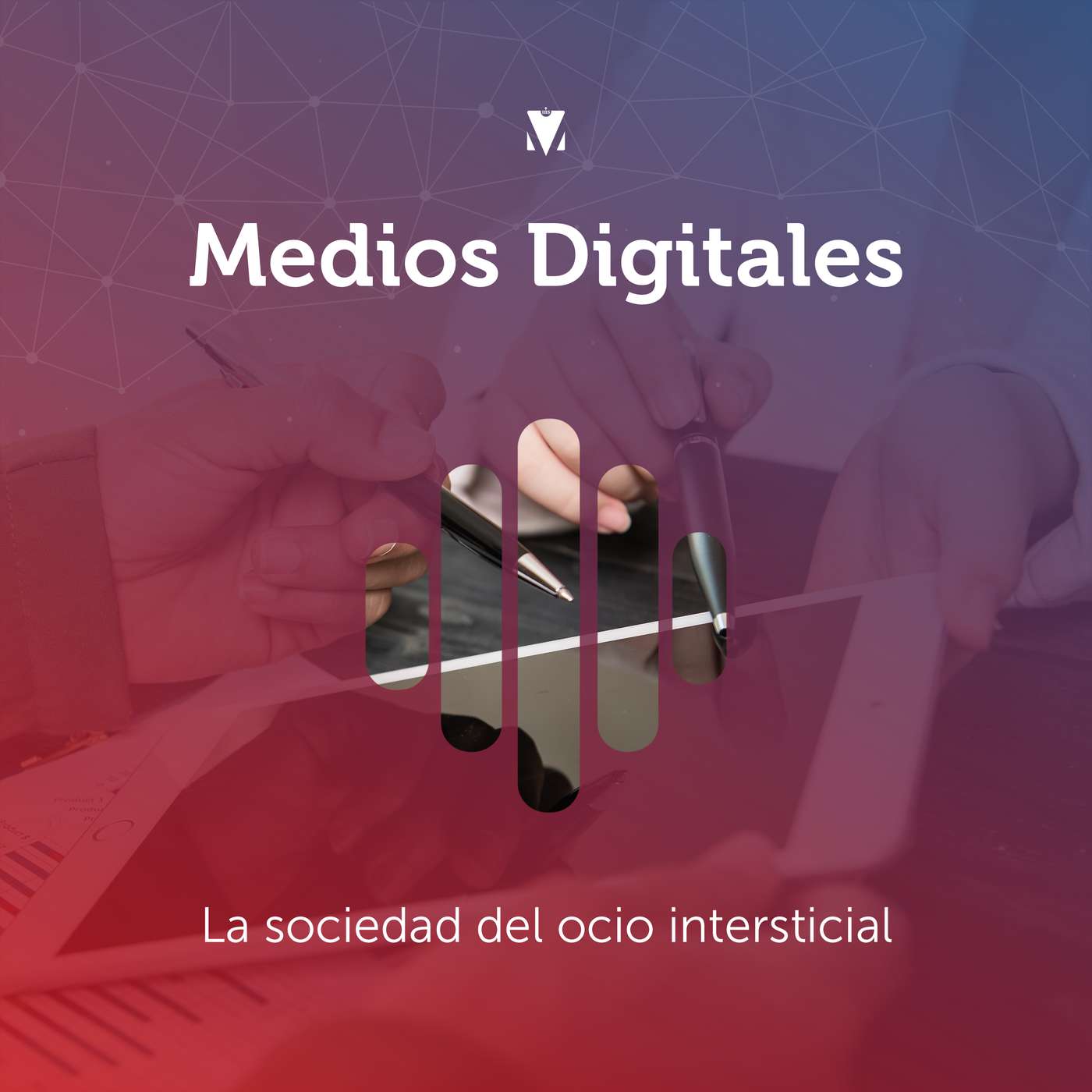 2 - MEDIOS DIGITALES: La sociedad del ocio intersticial episode artwork