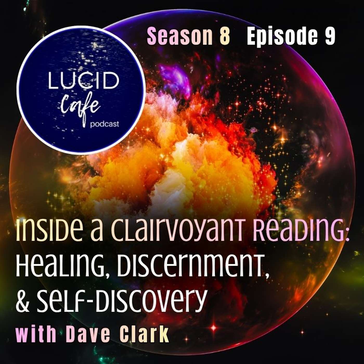 Inside a Clairvoyant Reading: Healing, Discernment, & Self-Discovery with Dave Clark Inside a Clairvoyant Reading: Healing, Discernment, & Self-Discovery with Dave Clark